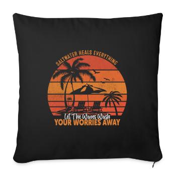 Saltwater heals everything; let the waves wash you - Sofa pillowcase 17,3'' x 17,3'' (45 x 45 cm) - black - Front