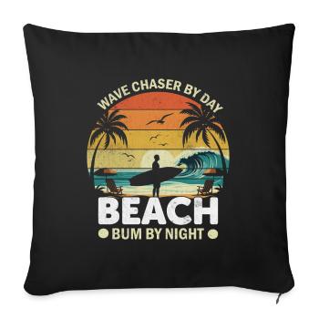 Wave chaser by day, beach bum by night. - Sofa pillowcase 17,3'' x 17,3'' (45 x 45 cm) - black - Front