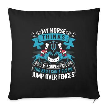 Mon cheval pense que je suis un super-héros - dommage que je ne puisse pas - Housse de coussin décorative 45 x 45 cm - noir - Devant