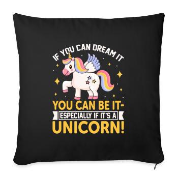 If you can dream it, you can be it - especially if - Sofa pillowcase 17,3'' x 17,3'' (45 x 45 cm) - black - Front