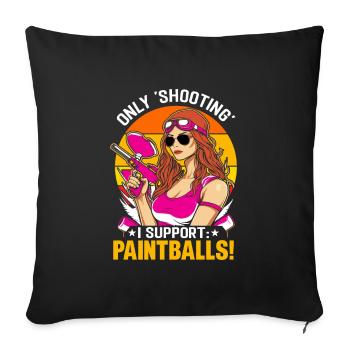 Only 'shooting' I support: paintballs! - Sofa pillowcase 17,3'' x 17,3'' (45 x 45 cm) - black - Front