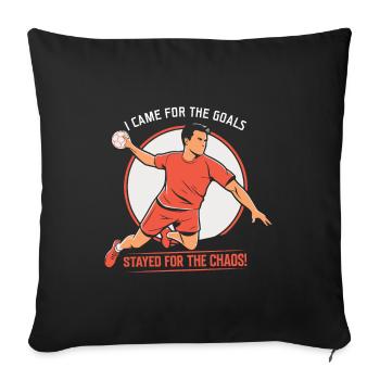 I came for the goals, stayed for the chaos! - Sofa pillowcase 17,3'' x 17,3'' (45 x 45 cm) - black - Front