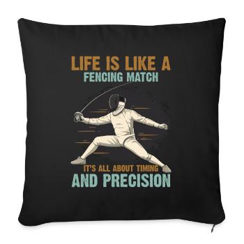 Life is like a fencing match: it’s all about timin - Sofa pillowcase 17,3'' x 17,3'' (45 x 45 cm) - black - Front