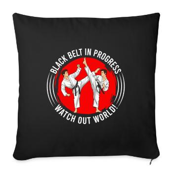 Black belt in progress - watch out world! - Sofa pillowcase 17,3'' x 17,3'' (45 x 45 cm) - black - Front