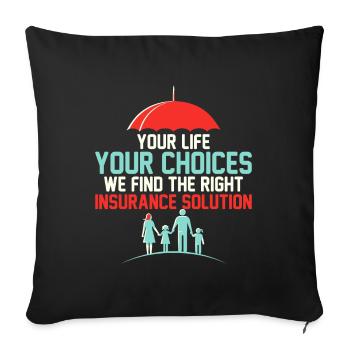Your life, your choices - we find the right insura - Sofa pillowcase 17,3'' x 17,3'' (45 x 45 cm) - black - Front