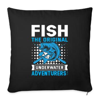 Fische: Die originalen Unterwasser-Abenteurer! - Sofakissenbezug 45 x 45 cm - Schwarz - Vorne