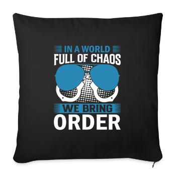 Dans un monde plein de chaos, nous mettons de l’ordre. - Housse de coussin décorative 45 x 45 cm - noir - Devant