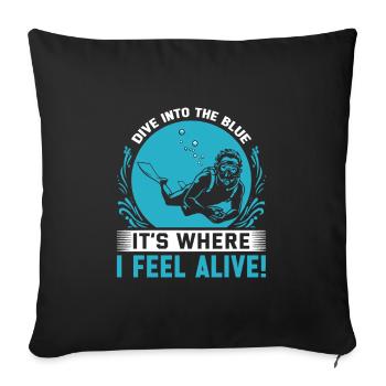 Dive into the blue – it’s where I feel alive! - Sofa pillowcase 17,3'' x 17,3'' (45 x 45 cm) - black - Front