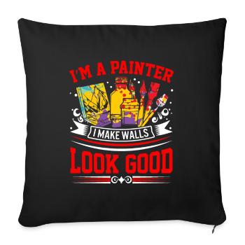 I’m a painter - I make walls look good! - Sofa pillowcase 17,3'' x 17,3'' (45 x 45 cm) - black - Front