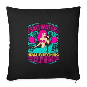 Saltwater heals everything - especially mermaids! - Sofa pillowcase 17,3'' x 17,3'' (45 x 45 cm) - black - Front