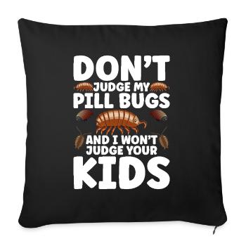 Pill Bug Outfit for Isopod Owner Entomologist Roll - Sofa pillowcase 17,3'' x 17,3'' (45 x 45 cm) - black - Front