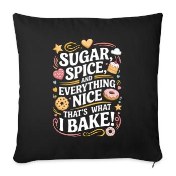 Sugar, spice, and everything nice – that’s what I - Sofa pillowcase 17,3'' x 17,3'' (45 x 45 cm) - black - Front