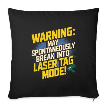 Warnung: Kann spontan in Lasertag einbrechen - Sofakissenbezug 45 x 45 cm - Schwarz - Vorne