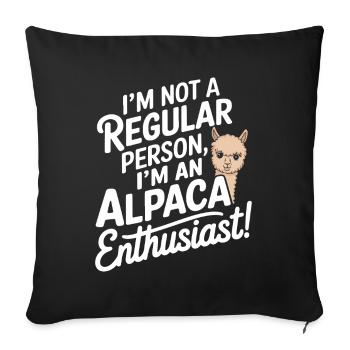 I’m not a regular person, I’m an alpaca enthusiast - Sofa pillowcase 17,3'' x 17,3'' (45 x 45 cm) - black - Front