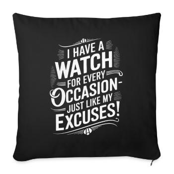 J’ai une montre pour chaque occasion - tout comme ma e - Housse de coussin décorative 45 x 45 cm - noir - Devant