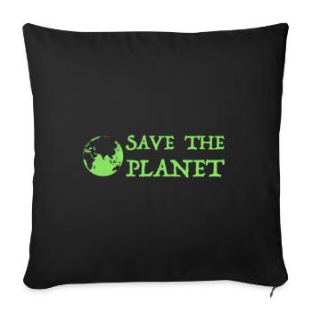 Rette den Planet | Erde, Umwelt, nachhaltig, Natur - Sofakissenbezug 45 x 45 cm - Schwarz - Vorne