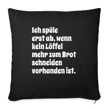 Abspülen - WG - Sauberkeit - Ironie - Spruch - Sofakissenbezug 45 x 45 cm - Schwarz - Vorne