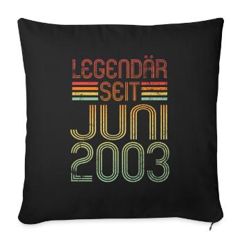 Legendär seit Juni 2003 - Geburtstag Retro - Sofakissenbezug 45 x 45 cm - Schwarz - Vorne