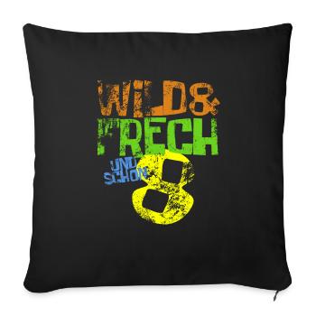 Wild & frech und schon 8 Geburtstag Geschenk - Sofakissenbezug 45 x 45 cm - Schwarz - Vorne