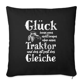 Glück kann man nicht kaufen aber einen Traktor - Sofakissenbezug 45 x 45 cm - Schwarz - Vorne