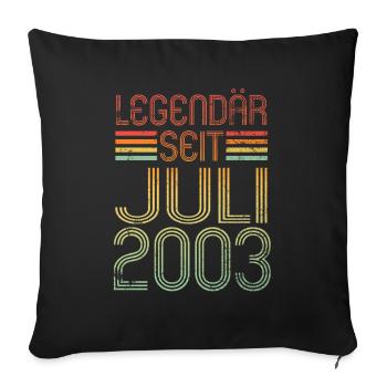 Legendär seit Juli 2003 - Geburtstag Retro - Sofakissenbezug 45 x 45 cm - Schwarz - Vorne