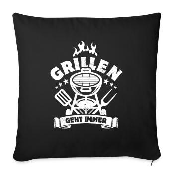 Grillen geht immer - Grill Fan - Spruch - Sofakissenbezug 45 x 45 cm - Schwarz - Vorne