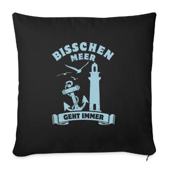 Bisschen Meer geht immer - Küsten Fan - Spruch - Sofakissenbezug 45 x 45 cm - Schwarz - Vorne