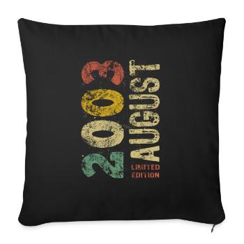 Limited Edition August 2003 Geburtstag - Geschenk - Sofakissenbezug 45 x 45 cm - Schwarz - Vorne