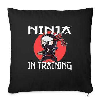 Ninja in training, Geschenk für Ninja Fans, Ninjas - Sofakissenbezug 45 x 45 cm - Schwarz - Vorne
