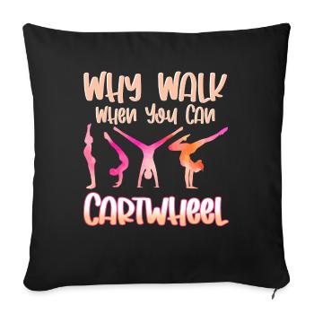 Why Walk When You Can Cartwheel Wheel Beating - Sofa pillowcase 17,3'' x 17,3'' (45 x 45 cm) - black - Front