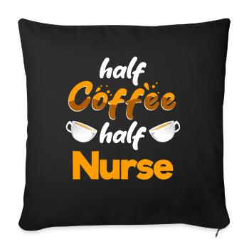 Half Coffee Half Nurse Funny Nursing Humor RN - Sofakissenbezug 45 x 45 cm - Schwarz - Vorne