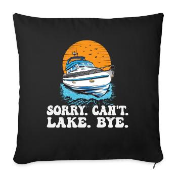 Désolé ne peut pas Lake Bye Pontooning La vie est meilleure à - Housse de coussin décorative 45 x 45 cm - noir - Devant