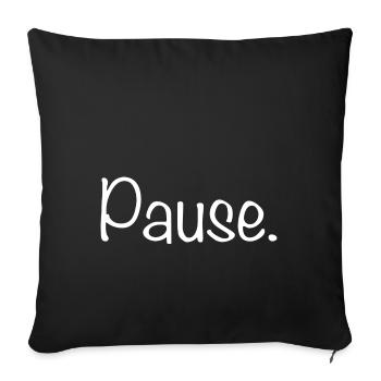 Pause. Wochenende Spruch - Sofakissenbezug 45 x 45 cm - Schwarz - Vorne
