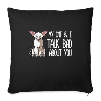 My Oriental Shorthair Cat and I Talk Bad About You - Sofa pillowcase 17,3'' x 17,3'' (45 x 45 cm) - black - Front
