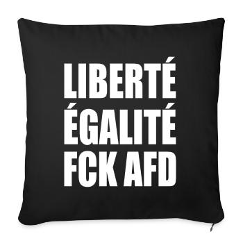 Gegen rechts - Liberté Égalité FCK AFD - Sofakissenbezug 45 x 45 cm - Schwarz - Vorne