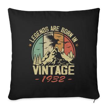 The Legends Were Born in 1932 - 92nd Birthday - Sofa pillowcase 17,3'' x 17,3'' (45 x 45 cm) - black - Front