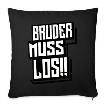 Bruder muss los - Sofakissenbezug 45 x 45 cm - Schwarz - Vorne