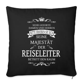 Seine Majestät der Reiseleiter T-Shirt - Sofakissenbezug 45 x 45 cm - Schwarz - Vorne