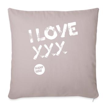 I LOVE XXX by Supersoul - Sofakissenbezug 45 x 45 cm - helles Taupe - Vorne