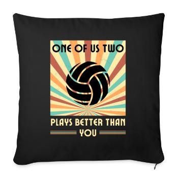 Einer Von Uns Beiden Spielt Besser Volleyball Als - Sofakissenbezug 45 x 45 cm - Schwarz - Vorne