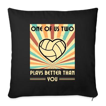 Einer Von Uns Beiden Spielt Besser Volleyball Als - Sofakissenbezug 45 x 45 cm - Schwarz - Vorne