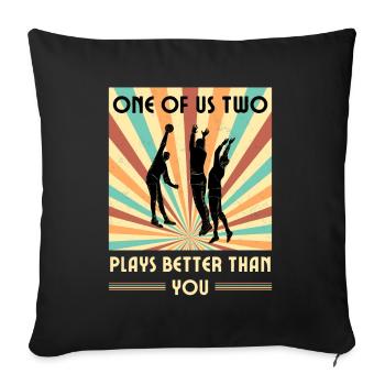 Einer Von Uns Beiden Spielt Besser Volleyball Als - Sofakissenbezug 45 x 45 cm - Schwarz - Vorne