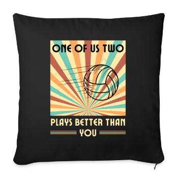 Einer Von Uns Beiden Spielt Besser Volleyball Als - Sofakissenbezug 45 x 45 cm - Schwarz - Vorne