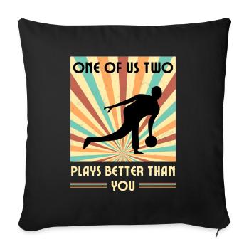 Einer Von Uns Beiden Spielt Besser Als Du Bowling - Sofakissenbezug 45 x 45 cm - Schwarz - Vorne