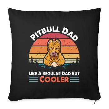 Pitbull dad like a regular dad but cooler - Sofa pillowcase 17,3'' x 17,3'' (45 x 45 cm) - black - Front