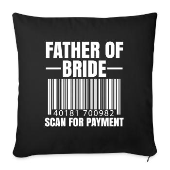 Vater der Braut Scan für Zahlung Hochzeitsgeschenk - Sofakissenbezug 45 x 45 cm - Schwarz - Vorne