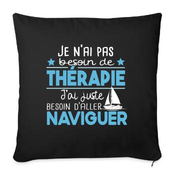 Naviguer. voilier cadeau t-shirt humour marin - Housse de coussin décorative 45 x 45 cm - noir - Devant