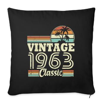 Vintage 1963 Classic, birthday gift 60 years - Sofa pillowcase 17,3'' x 17,3'' (45 x 45 cm) - black - Front