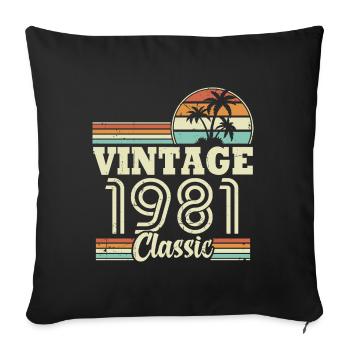 Vintage 1981 Classic, birthday gift 42 years - Sofa pillowcase 17,3'' x 17,3'' (45 x 45 cm) - black - Front
