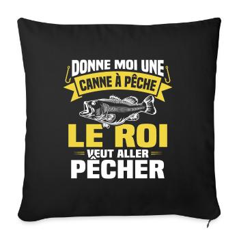 Le roi veut aller pêcher / Humour cadeau pêcheur - Housse de coussin décorative 45 x 45 cm - noir - Devant